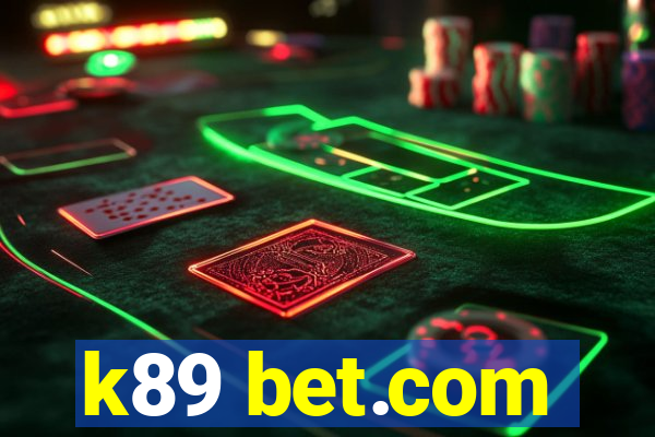 k89 bet.com